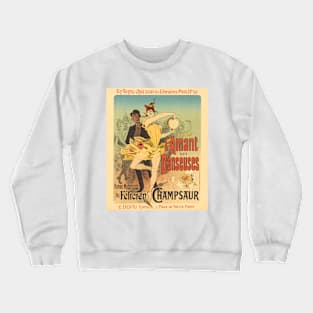 Lover of Dancers l'Amant des Danseuses 1896 Jules Chéret French Poster Crewneck Sweatshirt